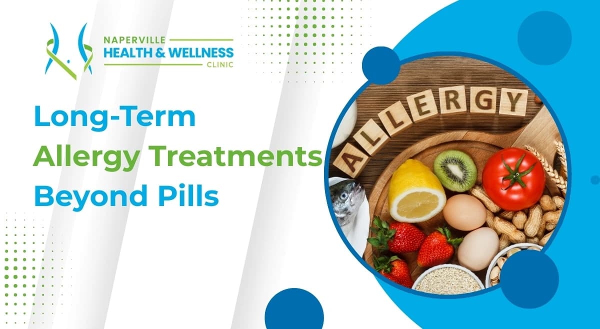 Naperville Health & Wellness Clinic banner: 'Long-Term Allergy Treatments Beyond Pills,' with common allergens and 'ALLERGY' text.