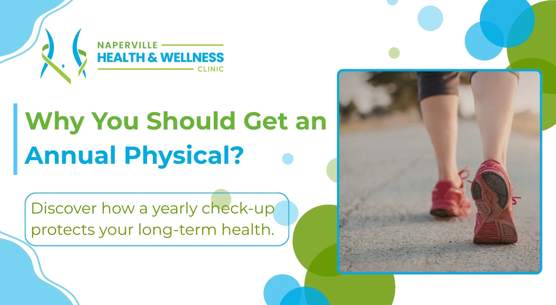 Naperville Health & Wellness Clinic logo, text asking 'Why You Should Get an Annual Physical?', and an image of a person walking outdoors.