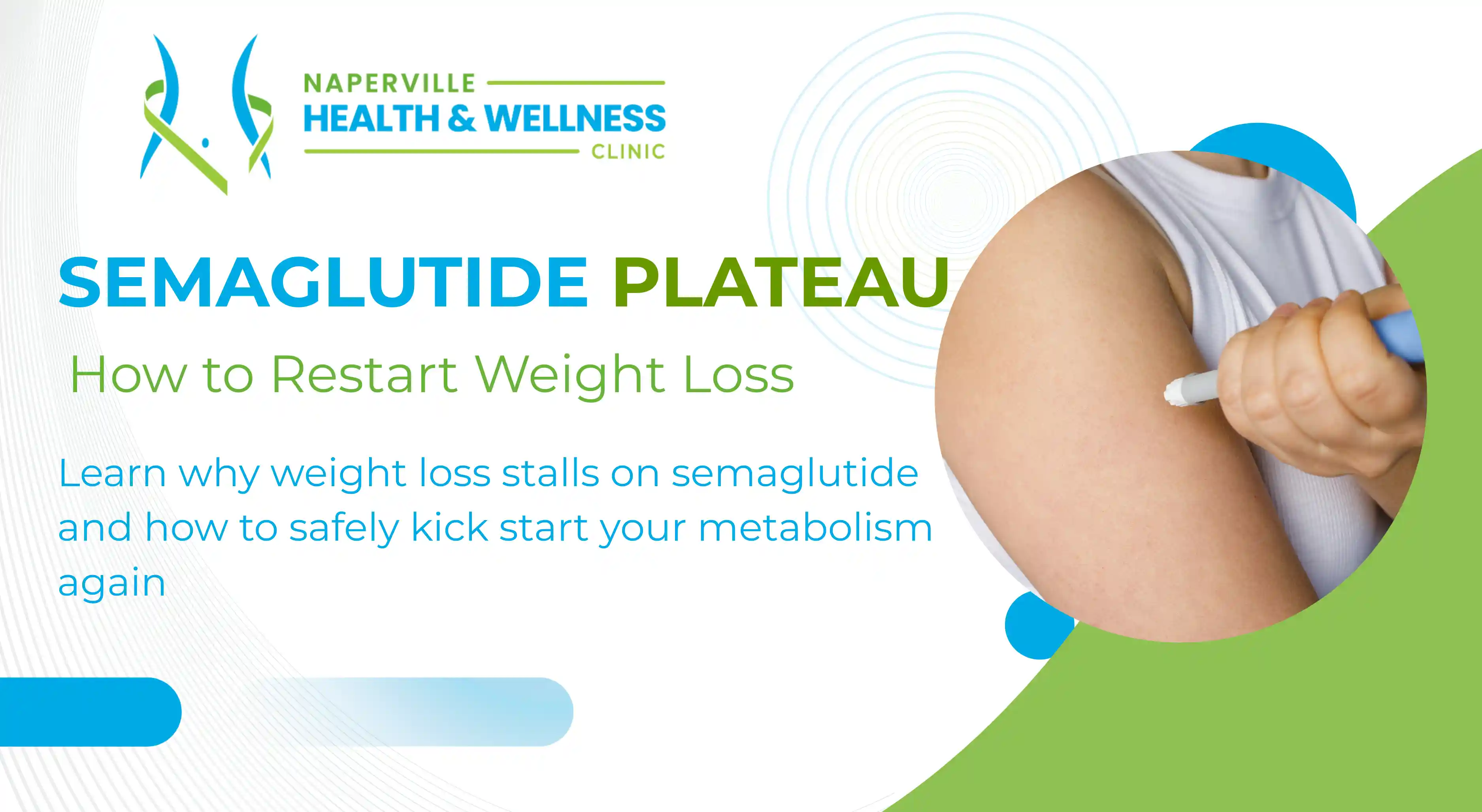 Woman injecting semaglutide for weight loss, with text "SEMAGLUTIDE PLATEAU How to Restart Weight Loss" from Naperville Health & Wellness Clinic.